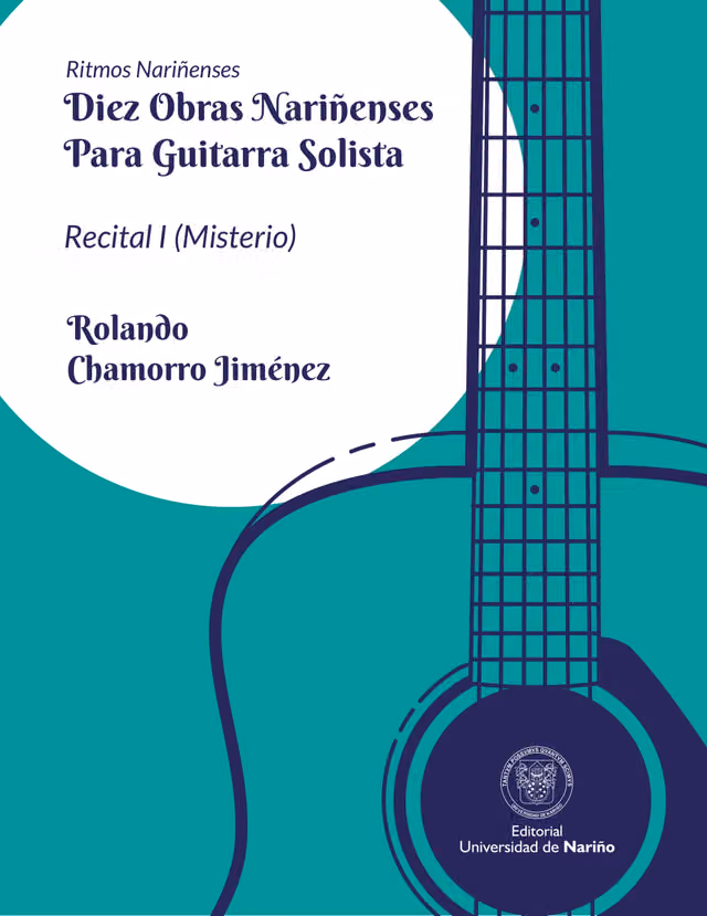 Ten Nariño works for solo guitar: recital no. 1 «Misterio», Nariño rhythms