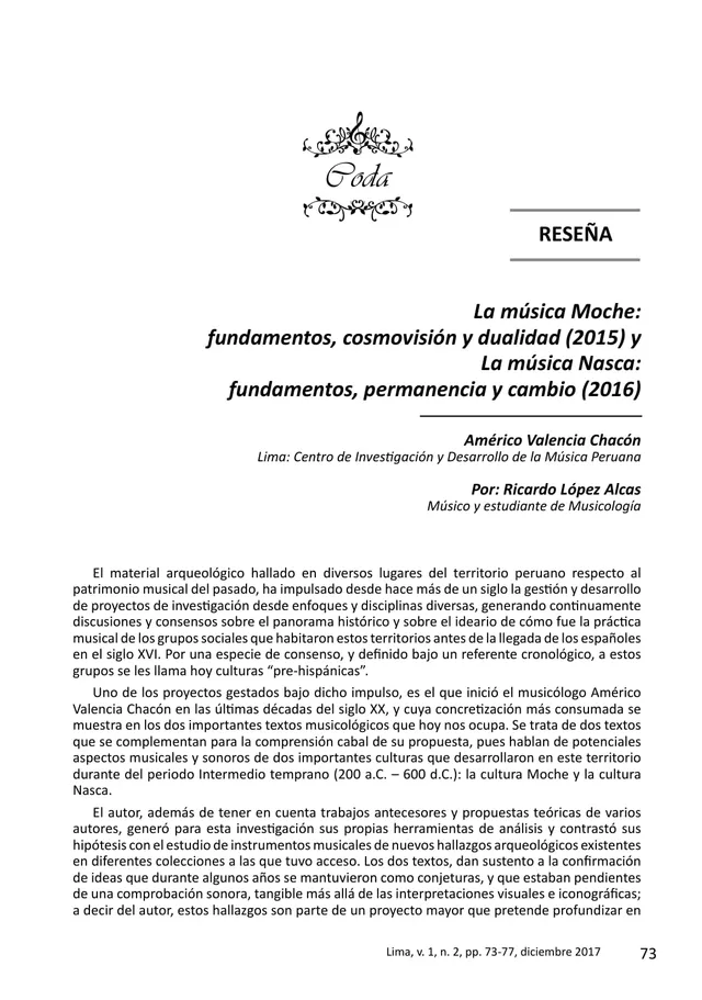 Moche music: foundations, worldview and duality (2015) and Nasca music: foundations, permanence and change (2016)